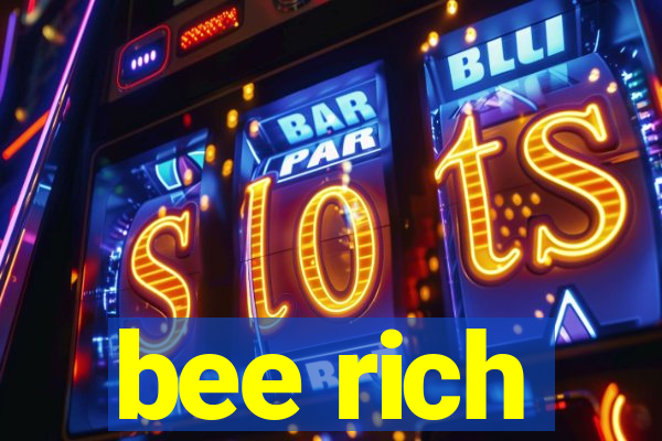 bee rich