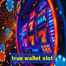 true wallet slot