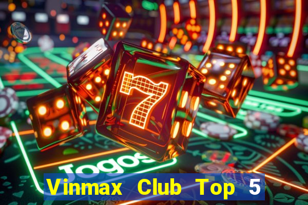 Vinmax Club Top 5 Game Bài Đổi Thưởng