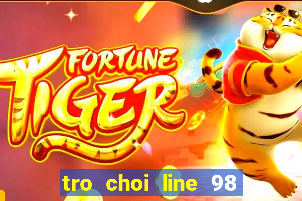 tro choi line 98 mien phi