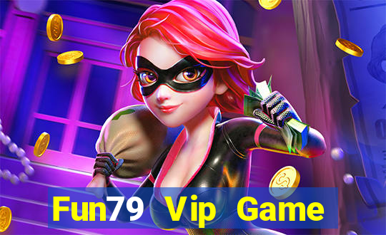 Fun79 Vip Game Bài Đổi Thưởng Go88