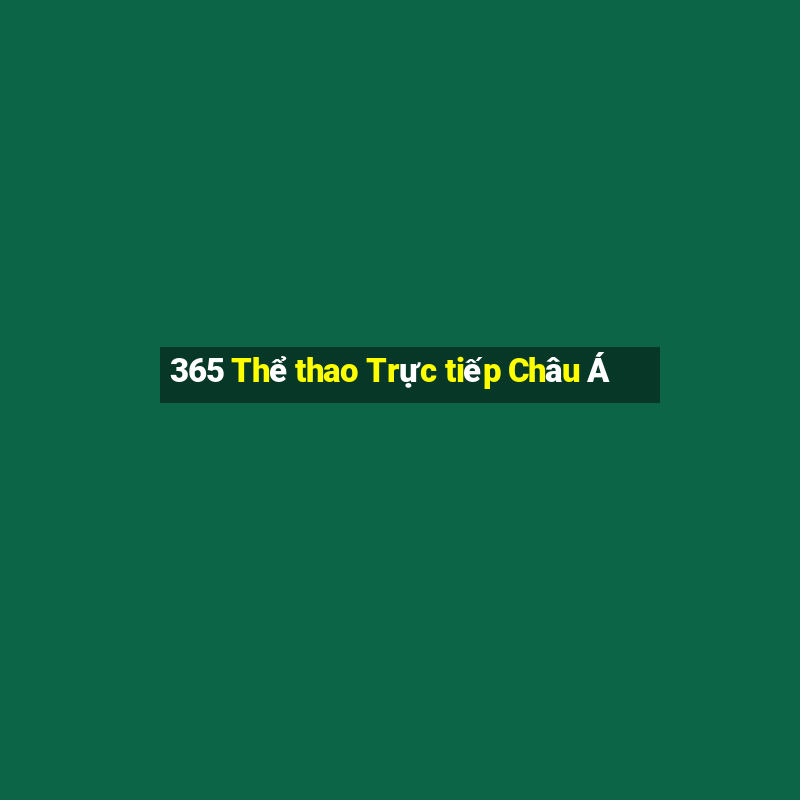 365 Thể thao Trực tiếp Châu Á