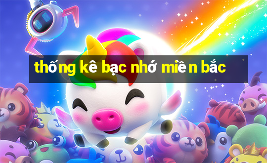 thống kê bạc nhớ miền bắc