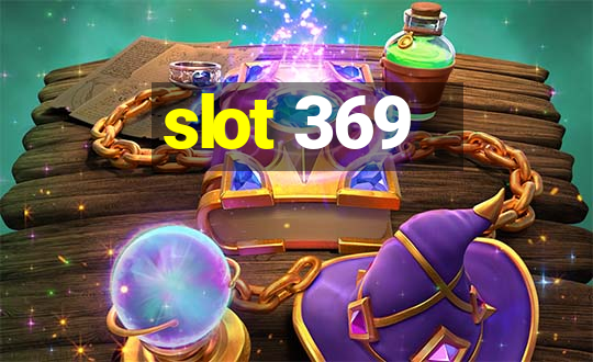 slot 369