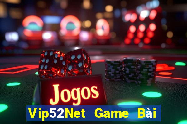 Vip52Net Game Bài Uy Tín Nhất 2022