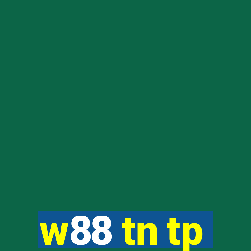 w88 tn tp