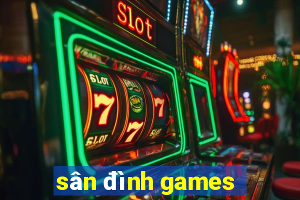 sân đình games