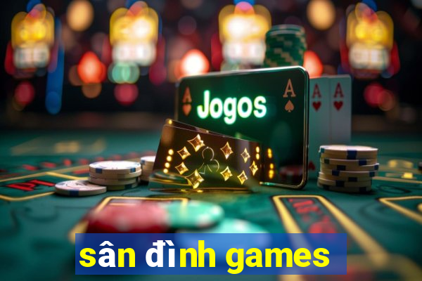 sân đình games