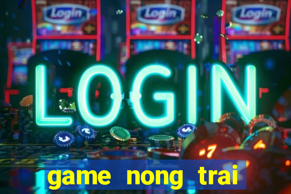 game nong trai cong so