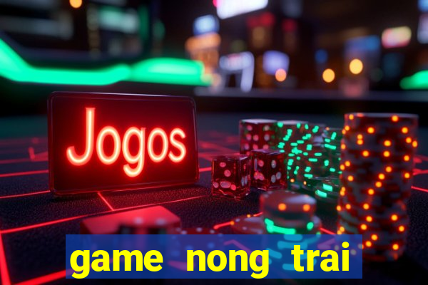 game nong trai cong so