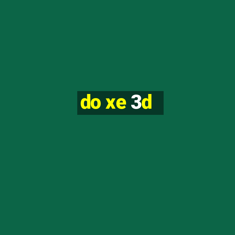 do xe 3d