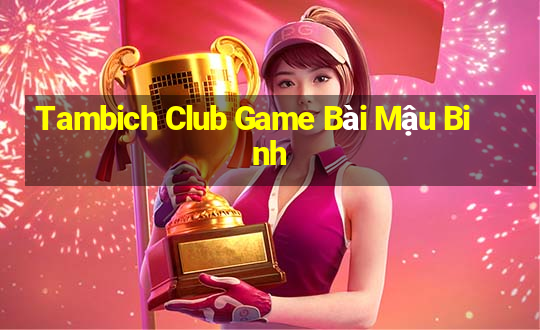 Tambich Club Game Bài Mậu Binh