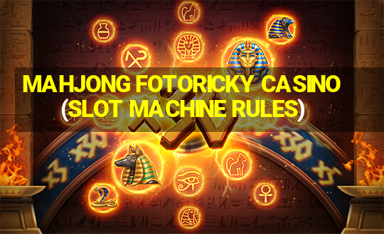 MAHJONG FOTORICKY CASINO(SLOT MACHINE RULES)