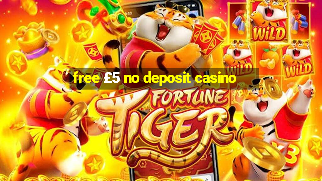 free £5 no deposit casino