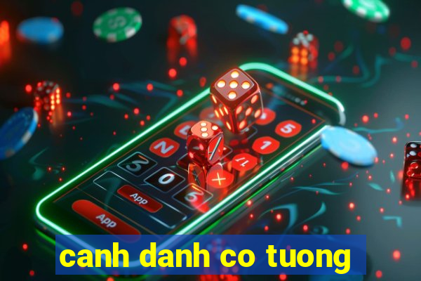 canh danh co tuong