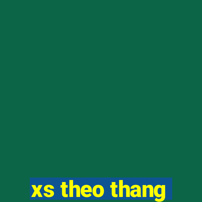 xs theo thang