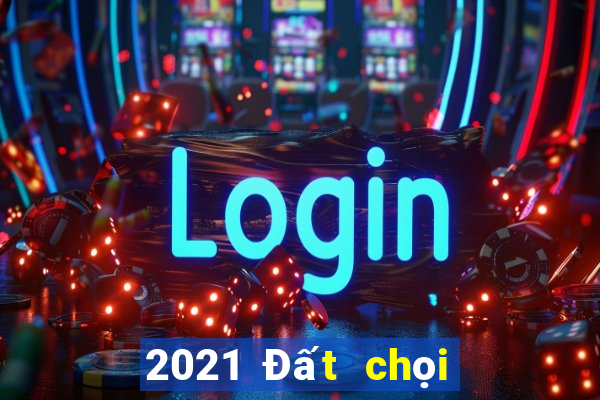 2021 Đất chọi bài địa chủ