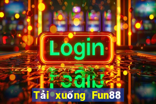 Tải xuống Fun88 hệ thống Crazy Upgrade