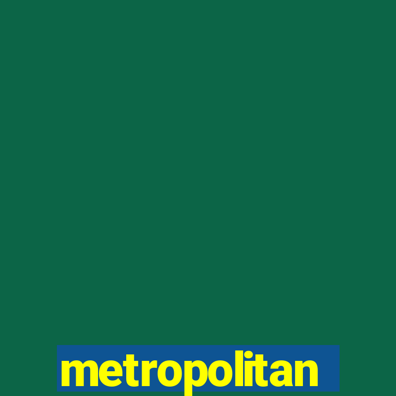 metropolitan