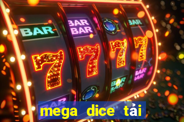 mega dice tải xuống app