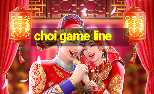 choi game line