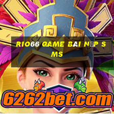 Rio66 Game Bài Nạp Sms