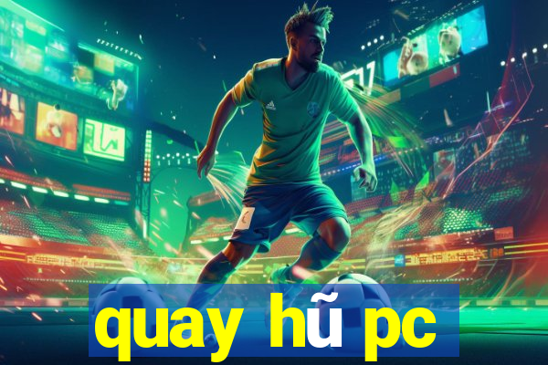 quay hũ pc