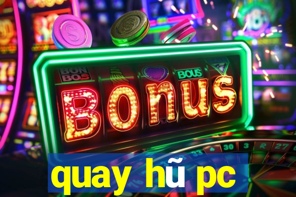 quay hũ pc