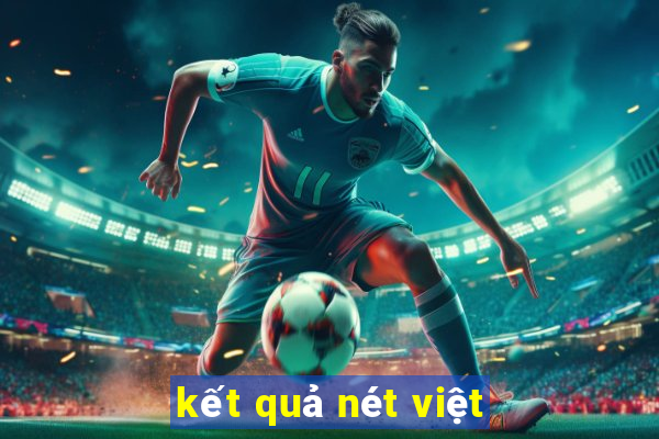 kết quả nét việt