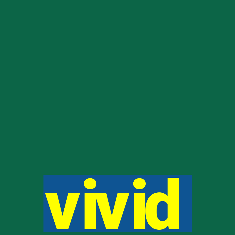 vivid