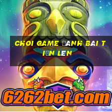 choi game đánh bài tiến lên