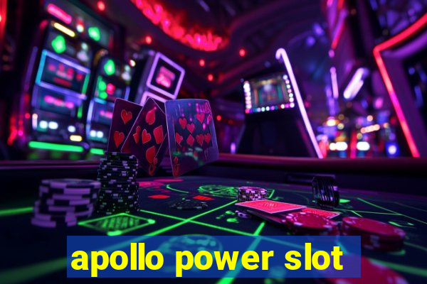 apollo power slot