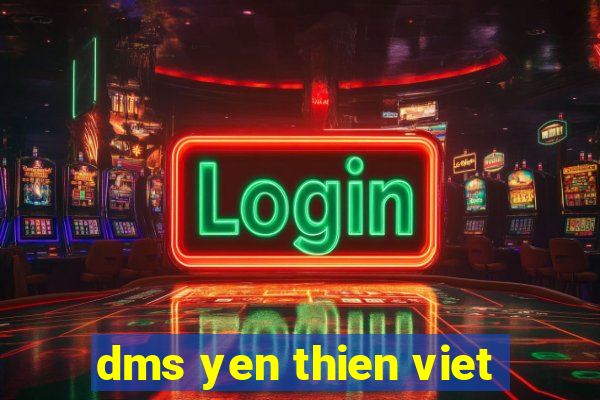 dms yen thien viet