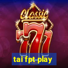 tai fpt play