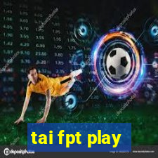 tai fpt play