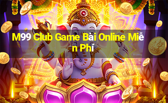 M99 Club Game Bài Online Miễn Phí