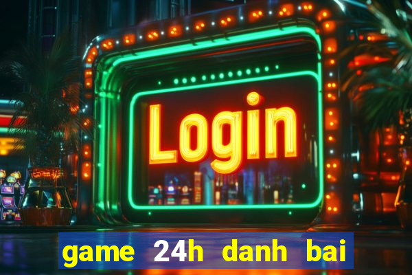 game 24h danh bai cau thu