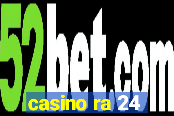 casino ra 24