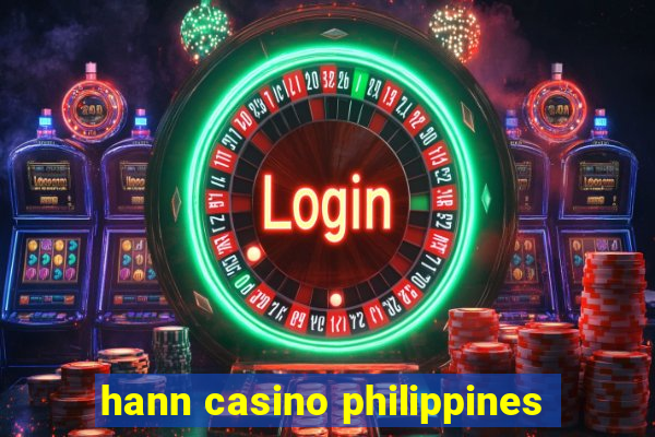 hann casino philippines