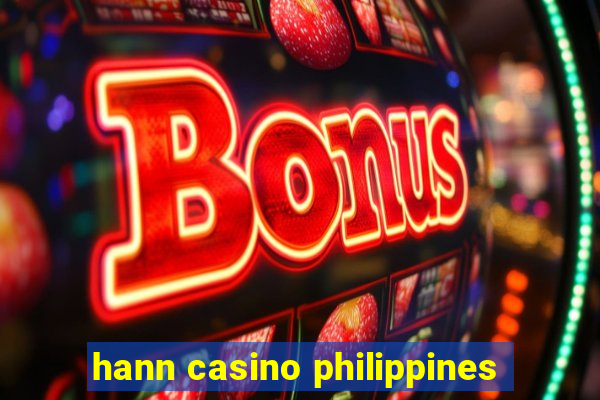 hann casino philippines