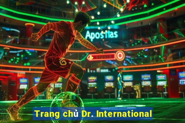 Trang chủ Dr. International