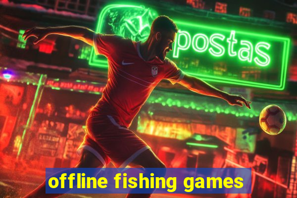 offline fishing games