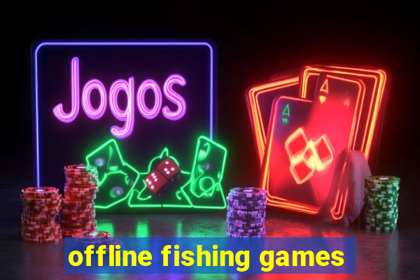 offline fishing games