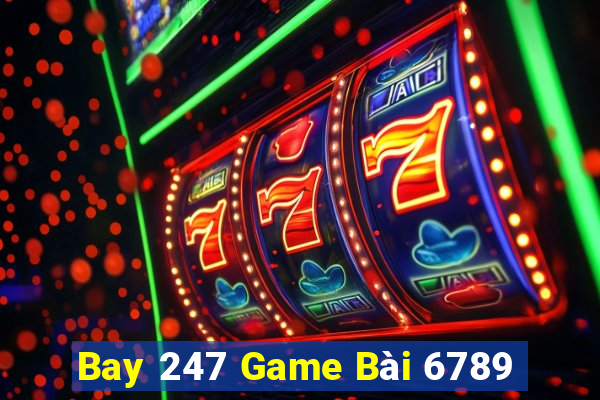 Bay 247 Game Bài 6789