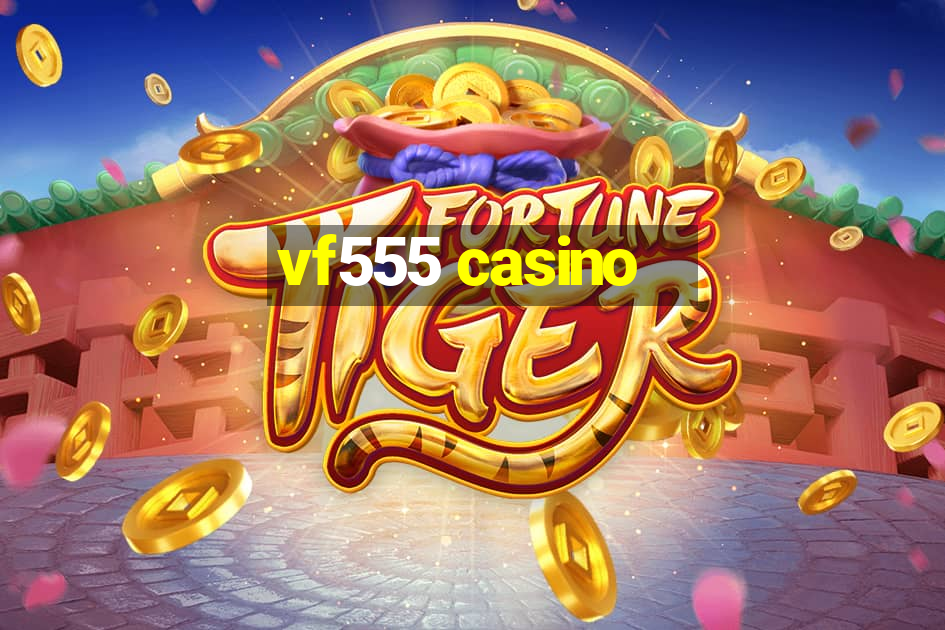 vf555 casino