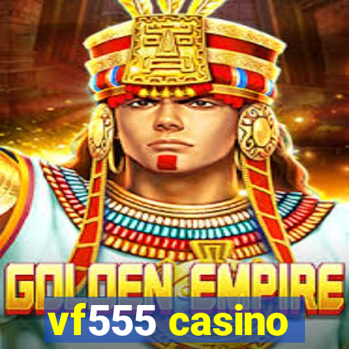 vf555 casino