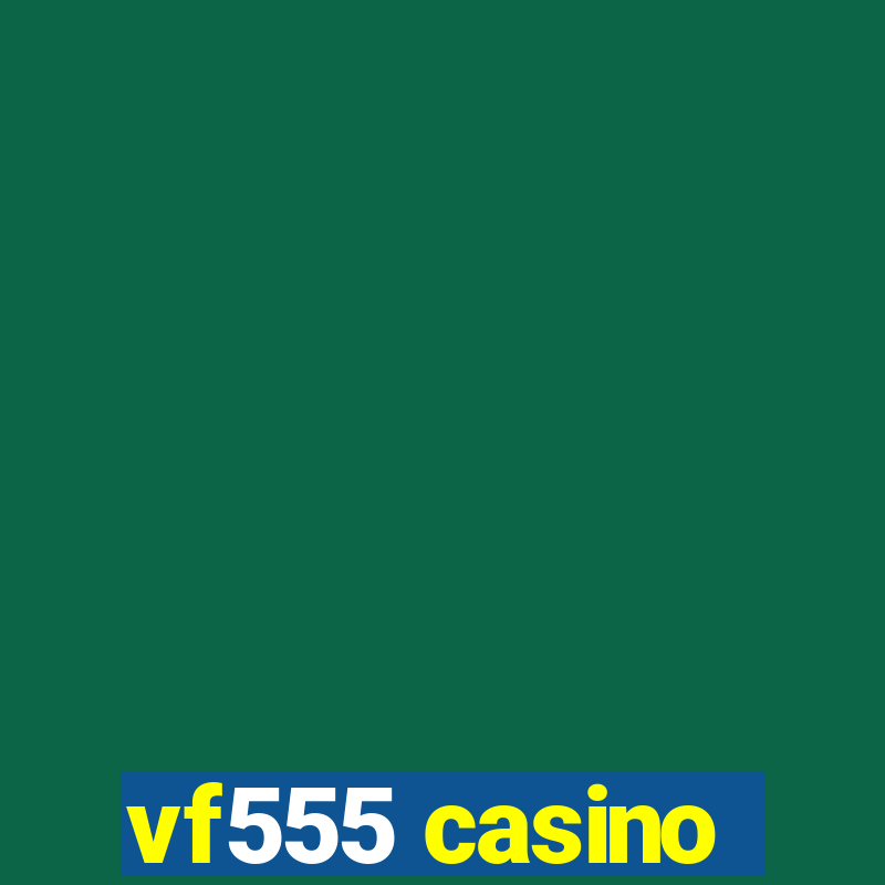 vf555 casino