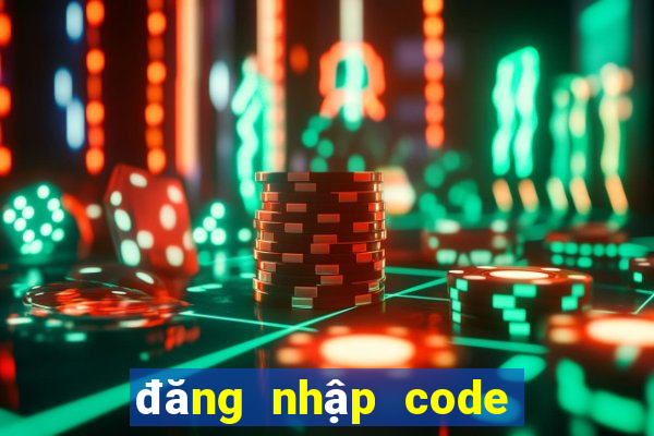 đăng nhập code liên quân