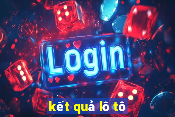 kết quả lô tô