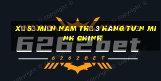 xổ số miền nam thứ 3 hàng tuần minh chính